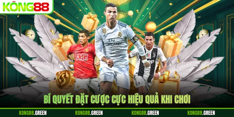 Bí quyết đặt cược cực hiệu quả khi chơi