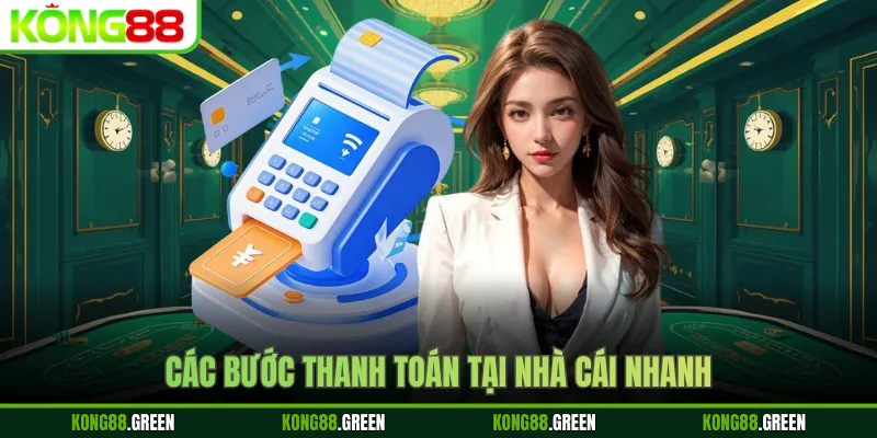 Các bước thanh toán tại nhà cái nhanh